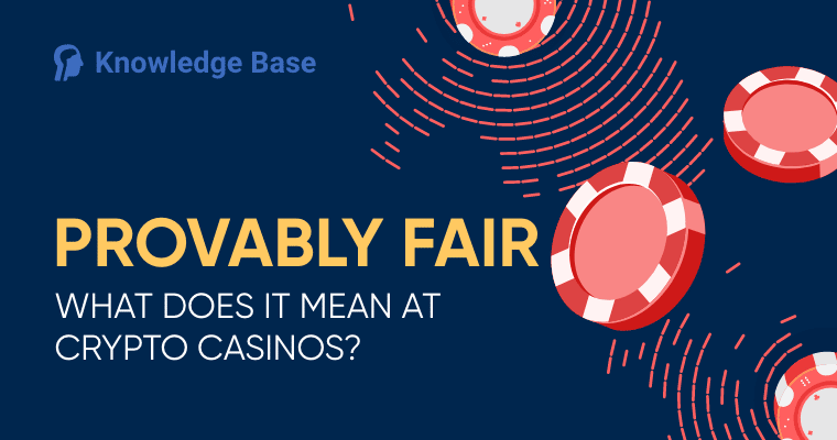 Provably Fair – What Does it Mean at Crypto Casinos